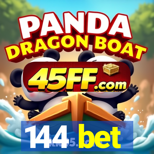 144 bet
